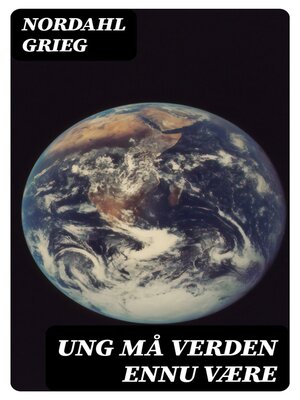 cover image of Ung må verden ennu være